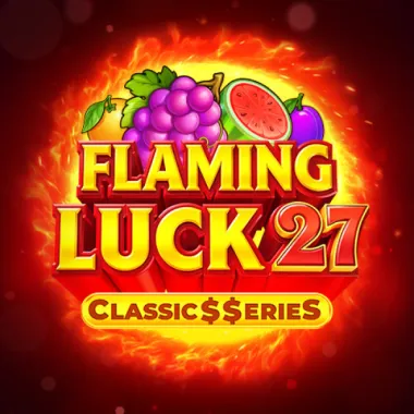 Flaming Luck 27:Classic$$erieS