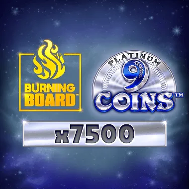9 Coins Platinum Burning Board